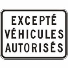 Panonceau Excepté véhicules autorisés.