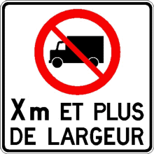 Accès interdit aux camions dépassant X mètres de largeur